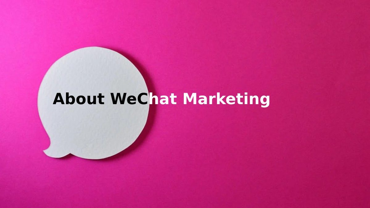 About WeChat Marketing