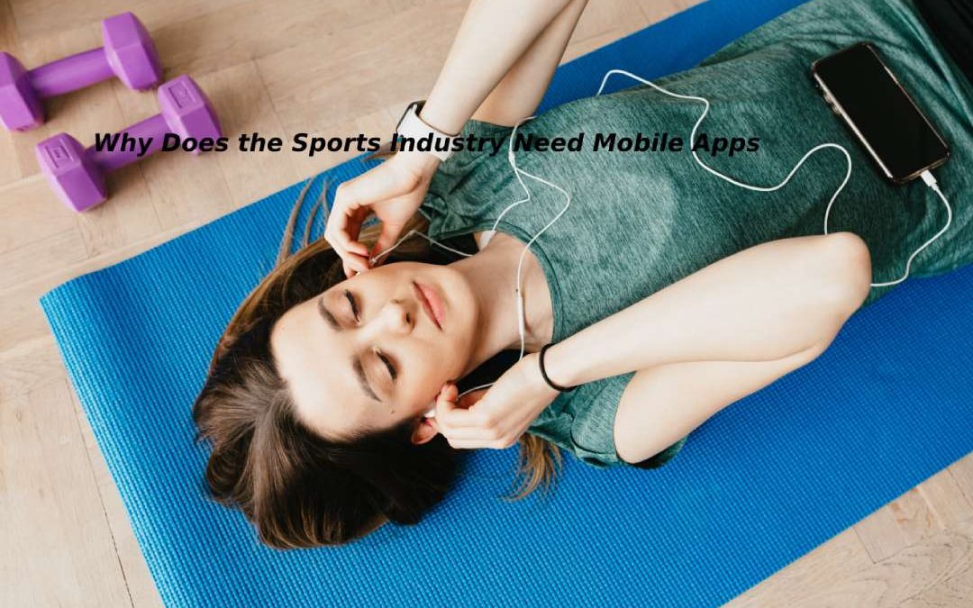 Why Does the Sports Industry Need Mobile Apps