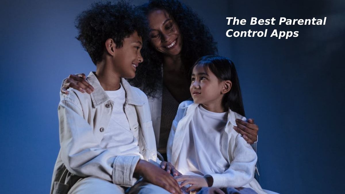 The Best Parental Control Apps