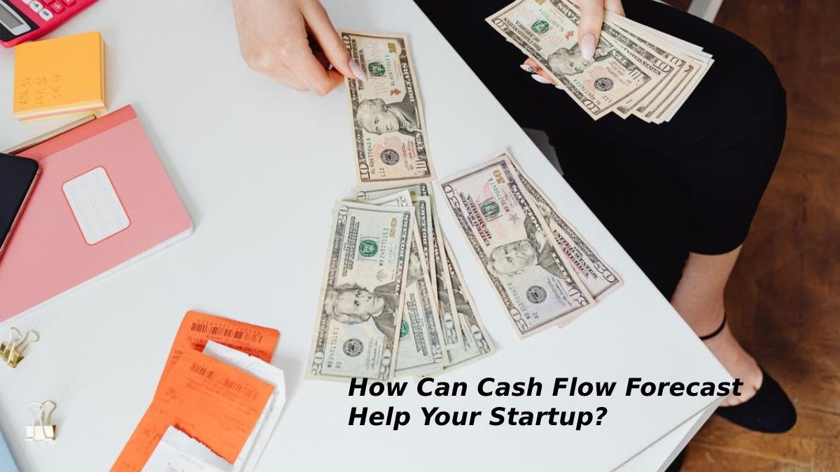 How Can Cash Flow Forecast Help Your Startup?