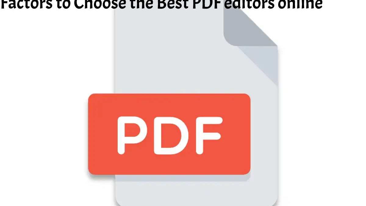 Factors to choose the best PDF editors online