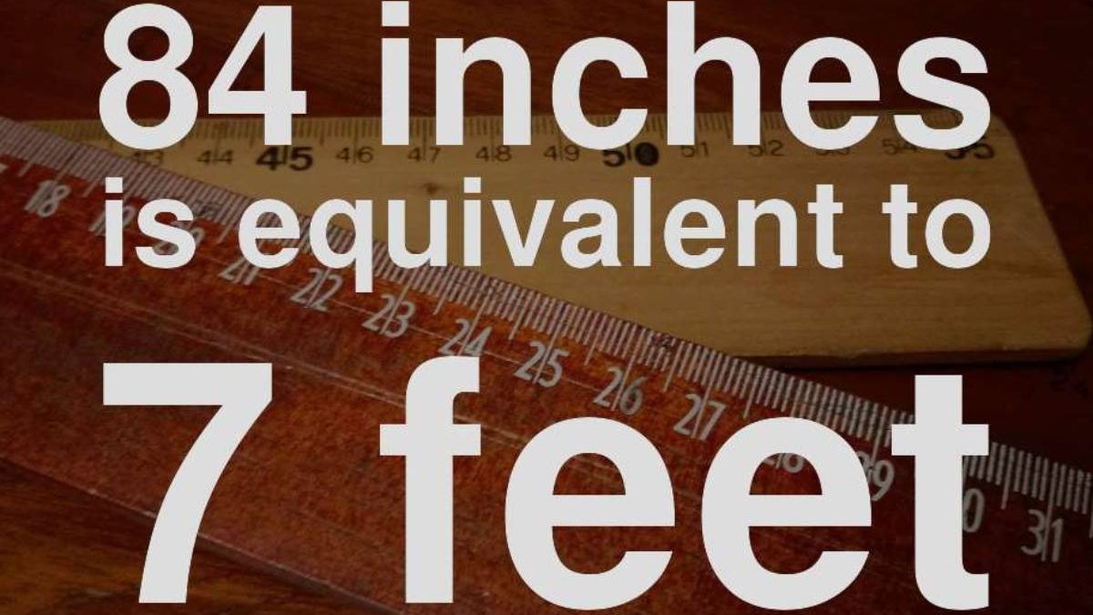 How Many Feet Remain 84 Inches