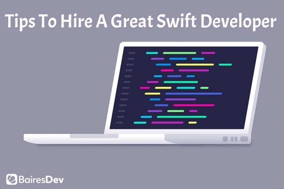 Tips To Hire A Great Swift Developer