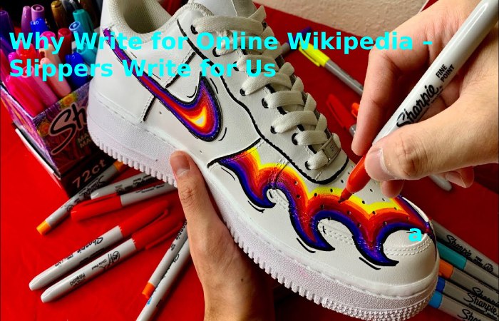 Why Write for Online Wikipedia – Slippers Write for Us