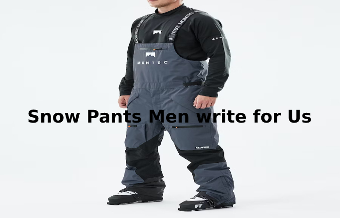 snow pants mens write for us 
