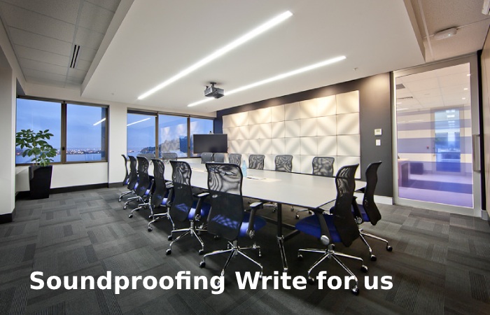 Soundproofing Write for us