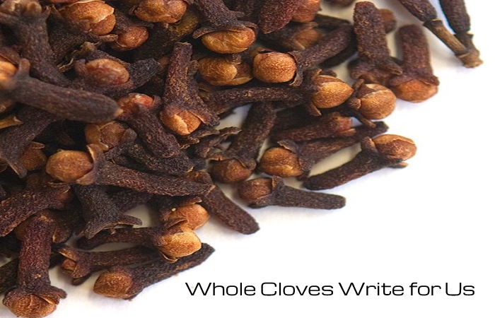 Whole Cloves Write for Us