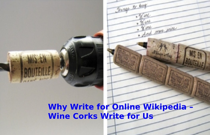 Why Write for Online Wikipedia – Wine Corks Write for Us