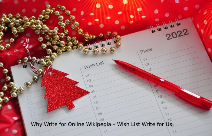 Why Write for Online Wikipedia – Wish List Write for Us
