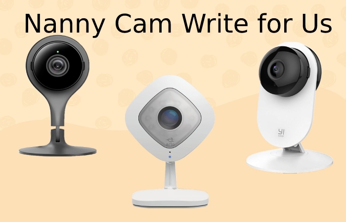 nanny cam write for us