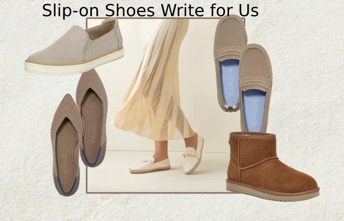 Slip-on Shoes Write for Us