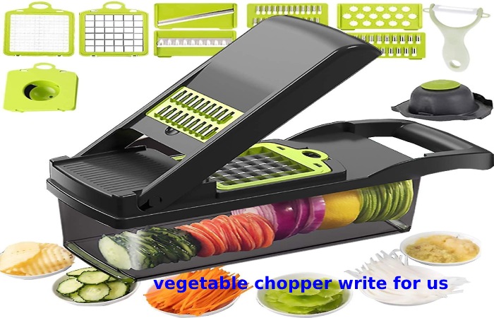 vegetable chopper write for us 