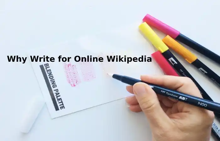 Why Write for Online Wikipedia