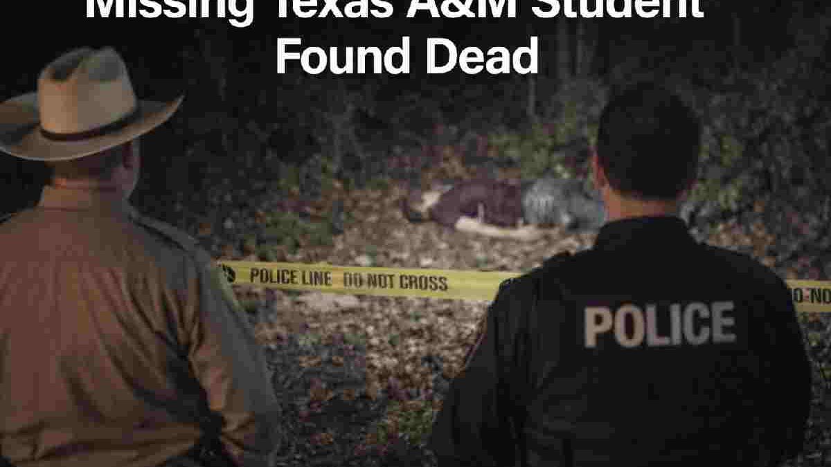 Missing Texas A&M Student Found Dead – Sady News
